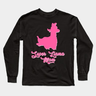 Super LLama Mom Long Sleeve T-Shirt